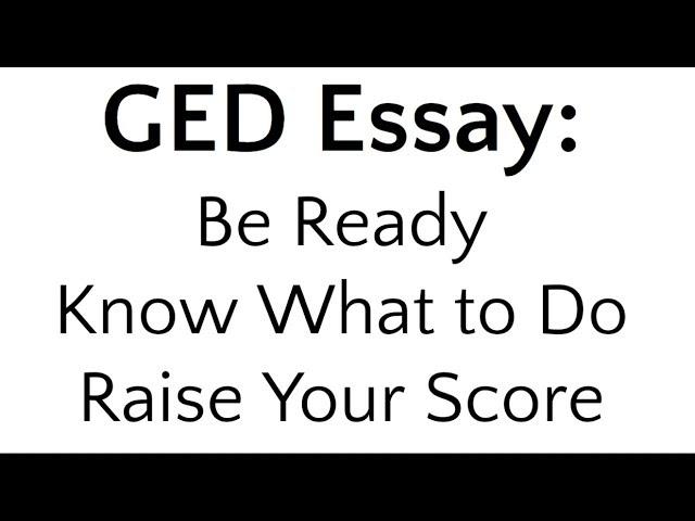 GED Essay-- Tips, Tools, and What to Expect on the 2024 Test