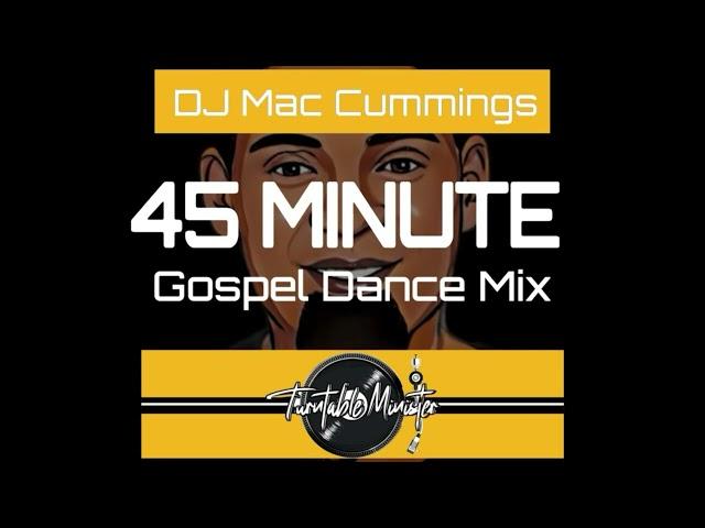 45 Minute Gospel Dance Mix