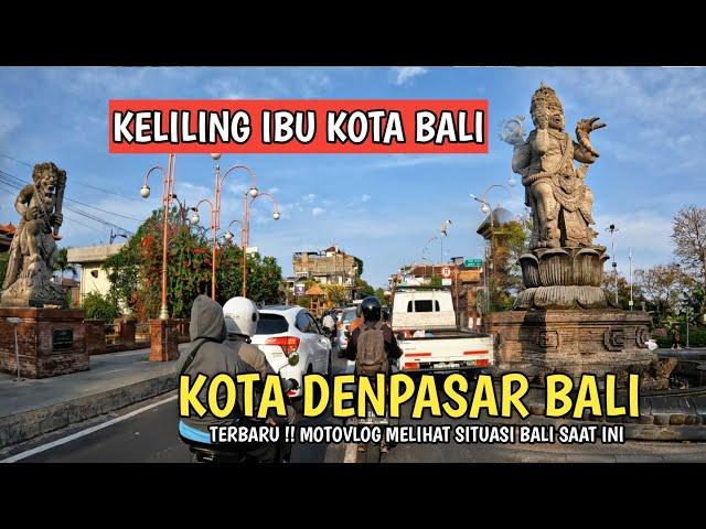 SUASANA TERBARU IBU KOTA BALI !! KOTA DENPASAR BALI