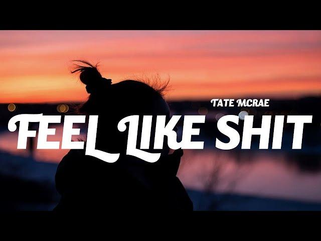 Tate McRae - feel like shit (Lyrics)