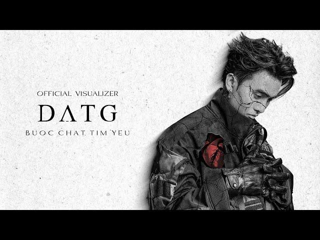 ĐẠT G - BUỘC CHẶT TIM YÊU (Official New Visualizer)