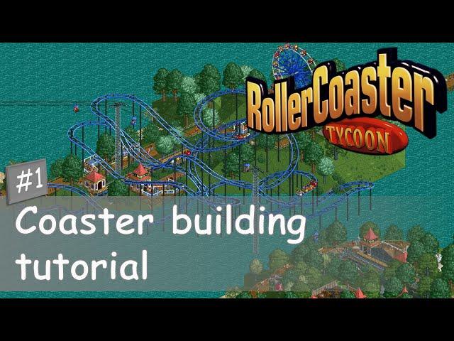 RollerCoaster Tycoon || Coaster building tutorial [Ep. 1]: Large steel-mini/junior coaster