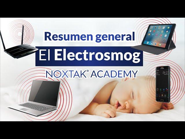 NOXTAK Academy - Resumen general sobre el Electrosmog