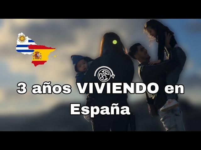 3 Años VIVIENDO en ESPAÑA siendo URUGUAYOS  #españa #uruguay