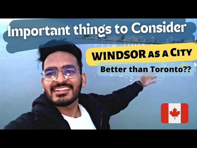 Advantages of Living in Windsor- Canada  || Must Watch for Students || Top Things to Consider