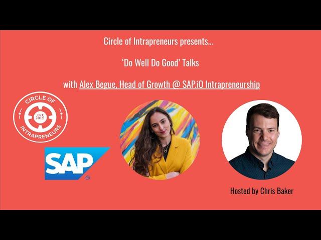 Circle of Intrapreneurs #DoWellDoGood Talks  - Alex Begue, SAP