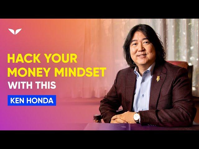 Get Clear With Your Money And Set Your Money Mindset For Financial Success | Ken Honda