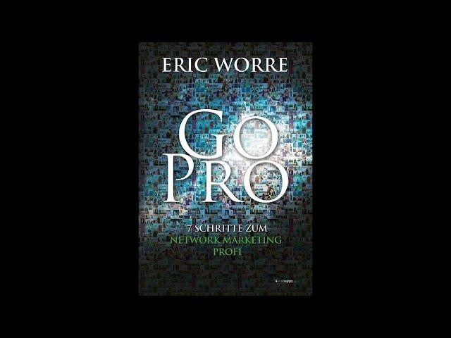 Go Pro 7 Schritte zum Network Marketing Profi - Eric Worre DEUTSCH