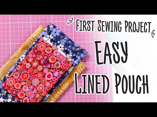 Easy Lined Pouch - First Sewing Project