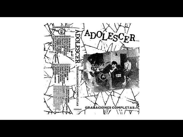 Adolescer - Grabaciones Completas (Full Album)