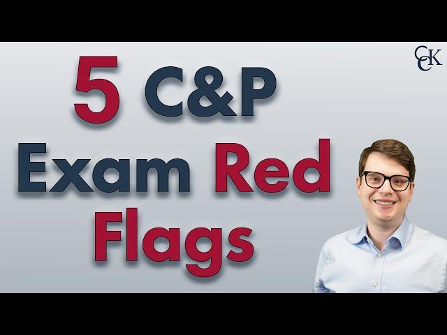 Red Flags in VA C&P Exams: What Veterans Need to Know