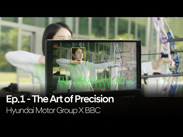 The Art of Precision | Hyundai Motor Group X BBC