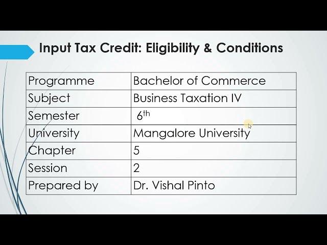 GST- Chpt 5: Session 2: Input Tax Credit: Eligibility & Conditions