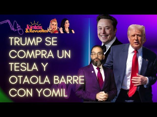  TRUMP defiende a ELON MUSK y se COMPRA un TESLA‼️ OTAOLA acaba Con YOMIL