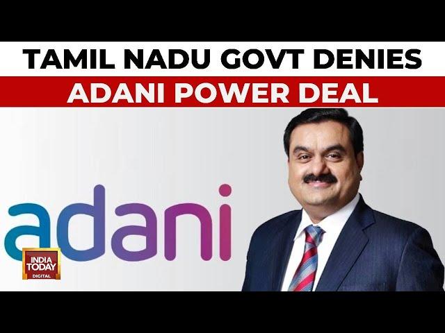 Adani Controversy: Tamil Nadu Government Denies Adani Power Deal Amid Fraud Allegations |India Today