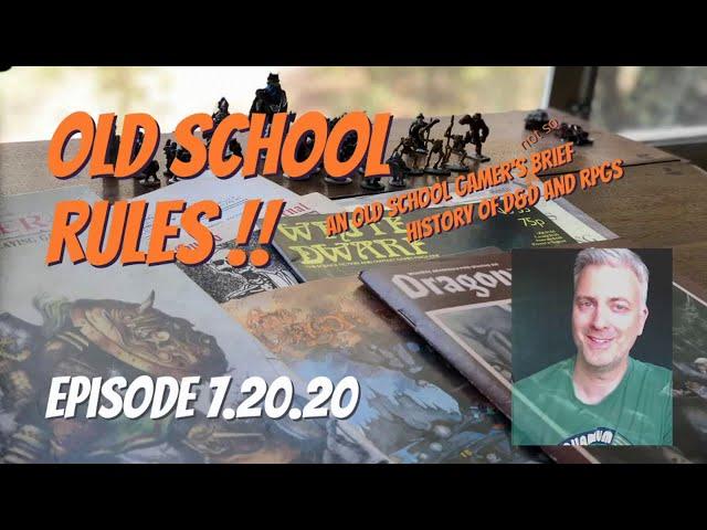 An Old School Gamer's Brief History of D&D and RPGs - OSR Episode1 7 20 20