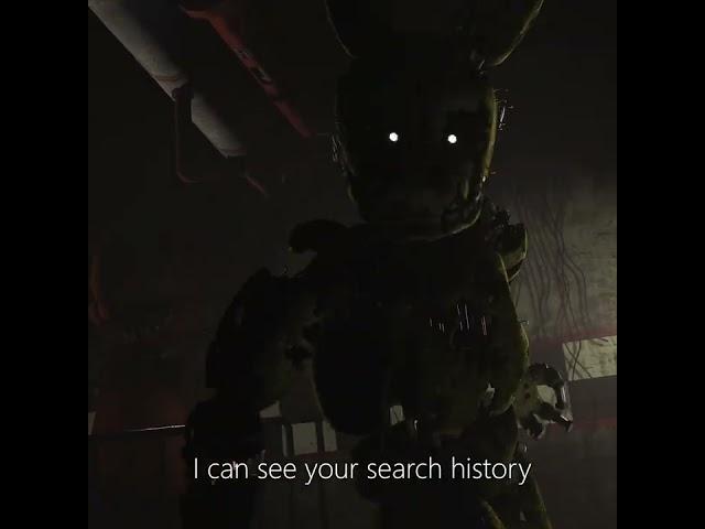 Springtrap can see Gregory's search history