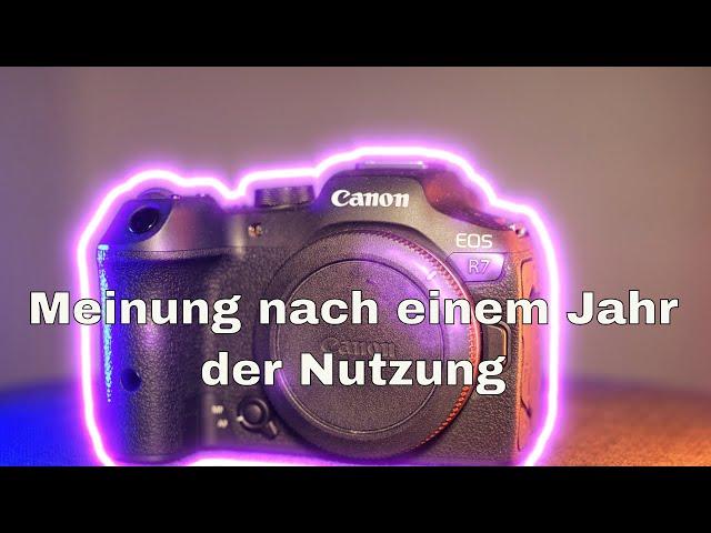 Canon EOS R7 - Meinungsvideo nach einem Jahr aus der Sicht eines Hobbyfotografen