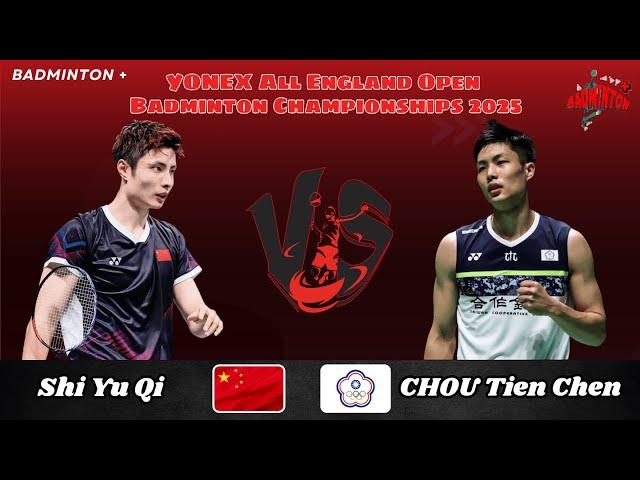 SHI Yu Qi (CHN) vs CHOU Tien Chen (TPE) | R16 | All England Badminton 2025