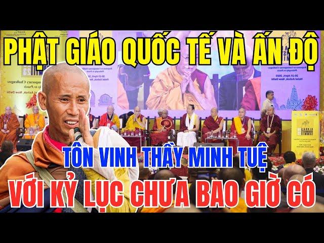 Bất Ngờ! Phật Giáo Quốc Tế – Ấn Độ Tôn Vinh Thầy Minh Tuệ Với Kỷ Lục Chưa Từng Có!