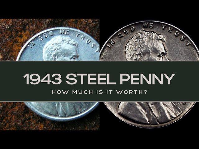 1943 Steel Penny: Unearthing its Incredible Worth and Historical Significance