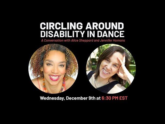 Circling Around Disability in Dance: A Conversation with Alice Sheppard and Jennifer Homans