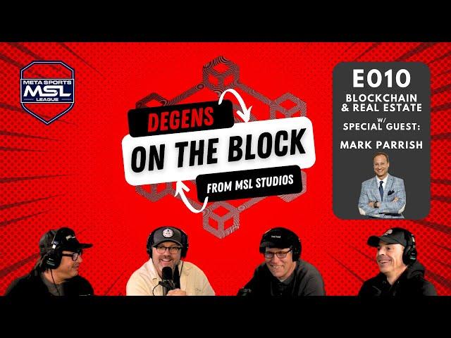 E010: Kids & College, Blockchain Real Estate, Retirement? - Mark Parrish - DegensOnTheBlock