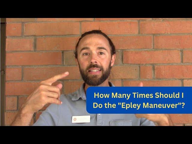 How Many Times Should You Perform the Epley Maneuver? (for BPPV)