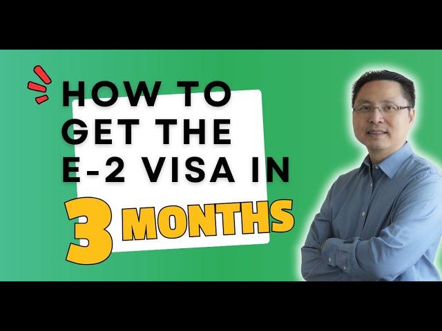 How To Get The E2 Visa In 3 Months: For Startup Businesses