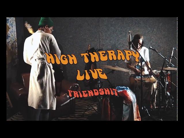 High Therapy - Friendshit (live)