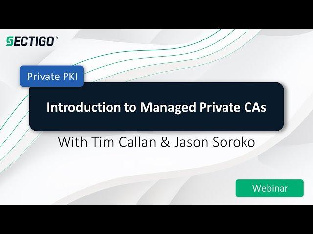 An introduction to managed private CAs