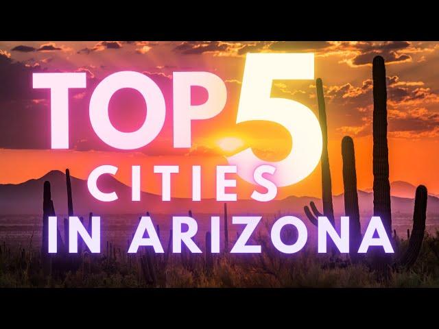 Top 5 Places to Live in Arizona