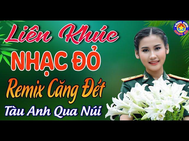 LK TÀU ANH QUA NÚI // Tuyển Chọn Những Ca Khúc Nhạc Đỏ Hay Nhất CHÀO MỪNG 70 NĂM GIẢI PHÓNG THỦ ĐÔ.