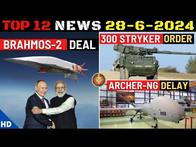 Indian Defence Updates : Hypersonic Brahmos-2 Deal,300 Stryker Order,F-414 Deal,Archer-NG Delay