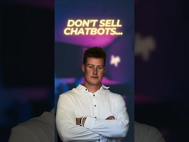 Don’t Sell AI Chatbots…