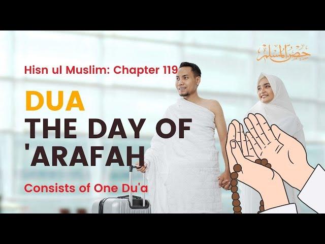 Dua For The Day Of Arafah - Hisnul Muslim Chapter 119