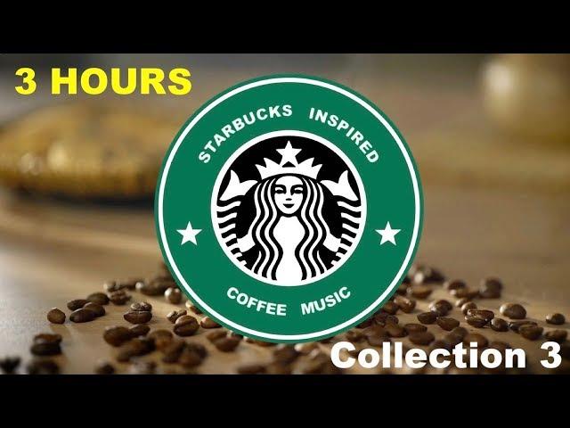 Inspired by Best of Starbucks Music Collection: Starbucks Inspired Coffee Music Youtube