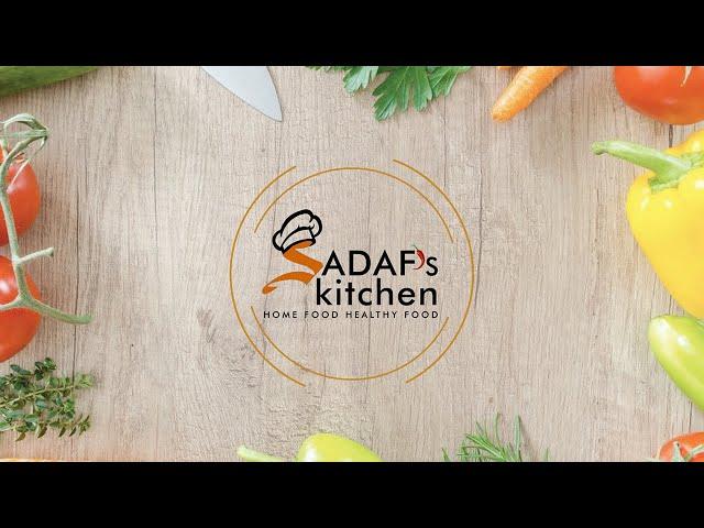 Welcome to Sadaf's Kitchen - Qualified Chèf & Kitchen Expert - Cooking Channel - Cooking Recipes