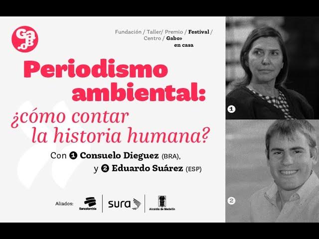 Charla: 'Periodismo ambiental: ¿cómo contar la historia humana?'