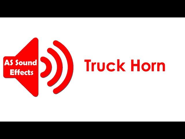 Truck Horn Sound - Effect AS Sound Effects 2021