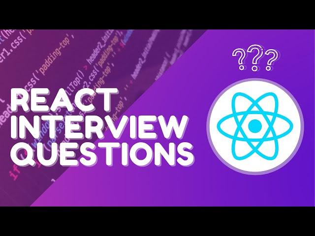 6 React Interview Questions You Have to Know