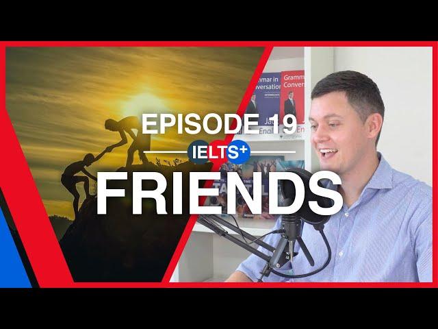 IELTS English Podcast - Speaking Topic: Friends