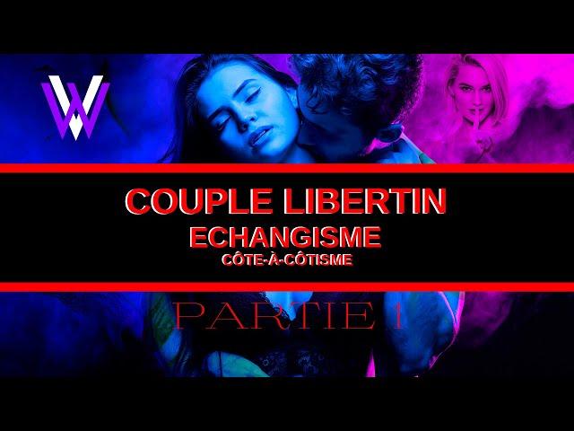 Un couple libertin se dévoile ! Confessions d’un Couple Libre | Sexualité et Confidences 