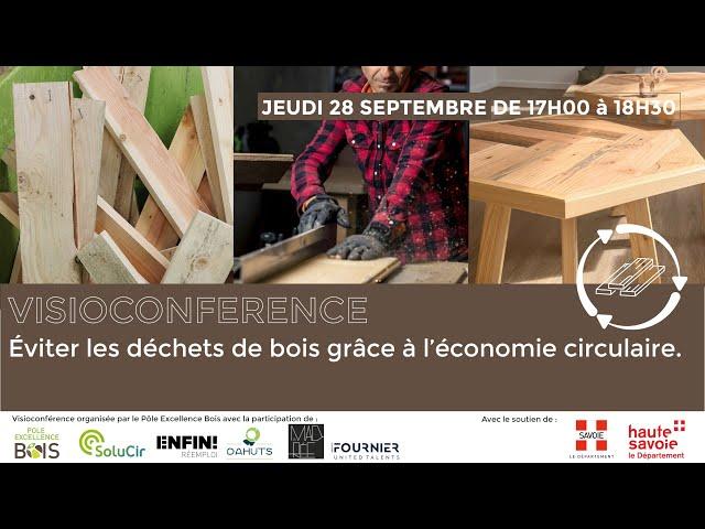 Visioconférence, éviter les déchets de bois grâce à l'économie circulaire.