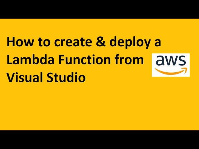 How to Create and Deploy a Lambda Function from Visual Studio