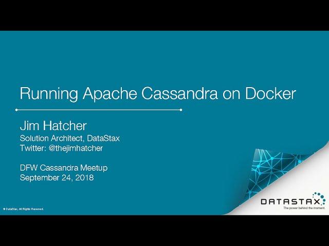 DataStax Presents: Running Apache Cassandra on Docker with Jim Hatcher