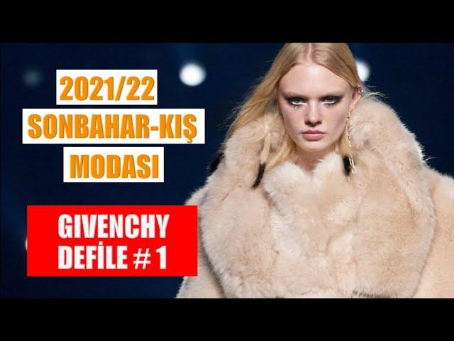 2021 2022 SONBAHAR KIŞ MODASI ! #1 GIVENCHY MODA DEFİLESİ I BU KIŞ NELER MODA? I KOMBİN ÖNERİLERİ