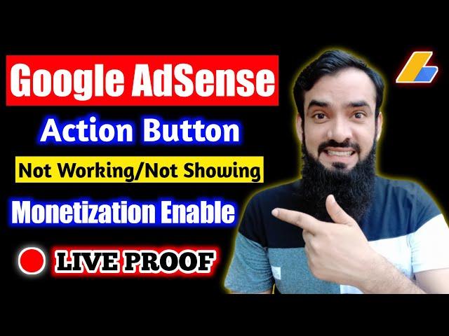 Google AdSense (Action Button not Working_not Showing)