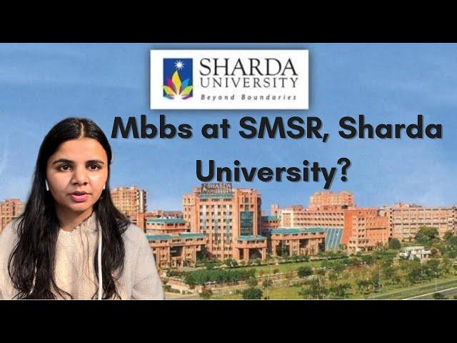 MBBS AT SMSR, SHARDA UNIVERSITY I An Honest Review from an MBBS Graduate