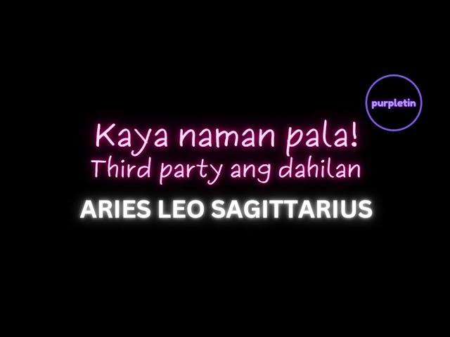 KAYA NAMAN PALA! THIRD PARTY ANG DAHILAN... Fire Signs  Aries ️ Leo ️ Sagittarius ️ Timeless